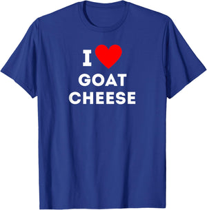Fun Graphic-I love goat cheese T-Shirt - T-Shirt | Royal
