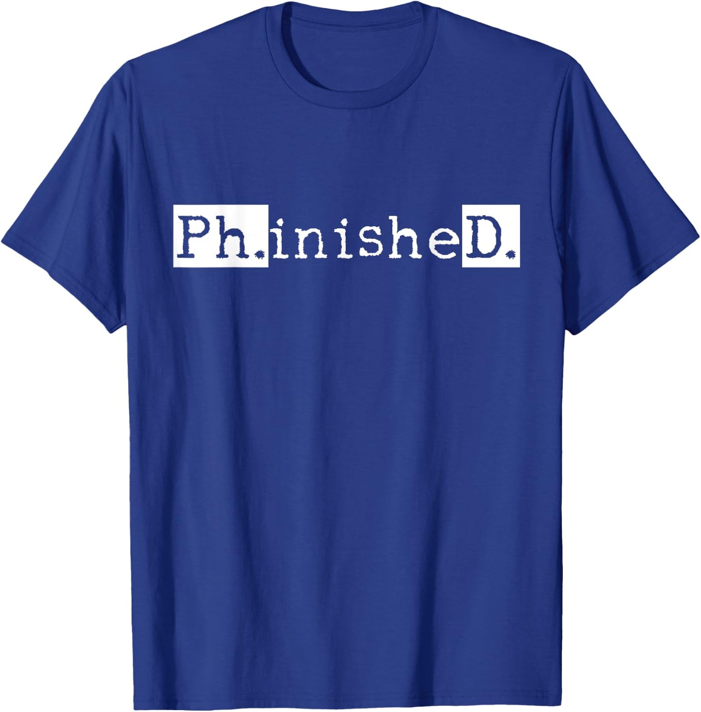 Ph.D Graduation Doctorate Student Graduate Small T-Shirt - T-Shirt | Royal