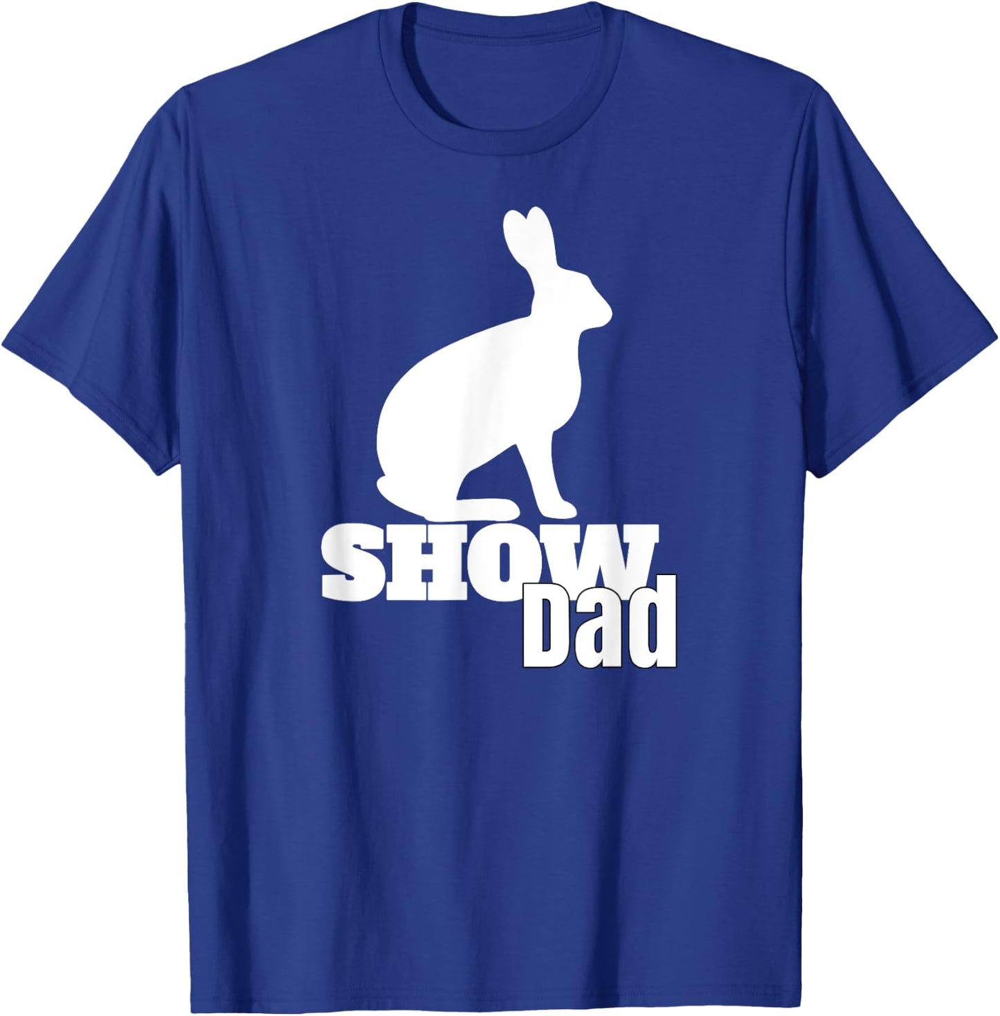 Show Dad Rabbit County Fair Livestock Show Dad T-Shirt - T-Shirt | Royal