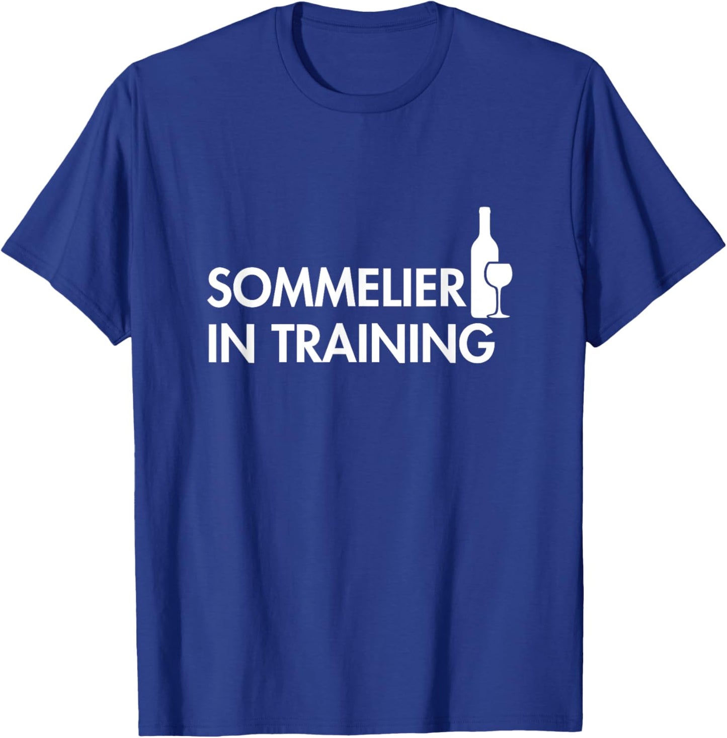 Sommelier In Training Wine Lover Drinking Tasting Bartender T-Shirt - T-Shirt | Royal