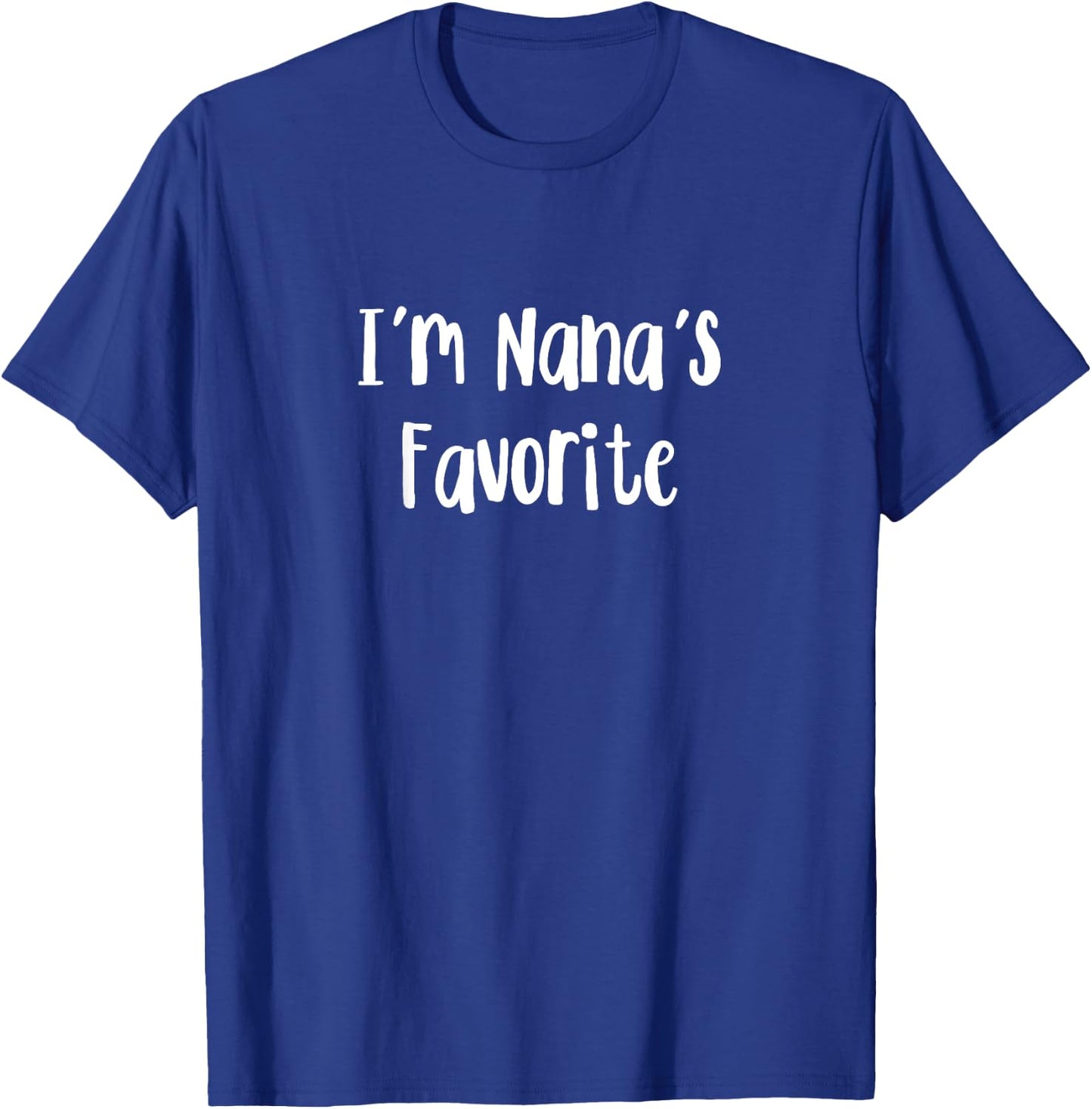 Funny Sarcastic grandson granddaughter I’m Nana’s Favorite T-Shirt - T-Shirt | Royal