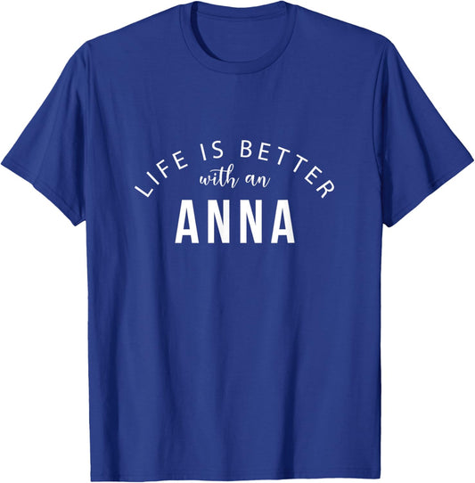 Life is Better with an Anna Personalized Funny Name T-Shirt - T-Shirt | Royal