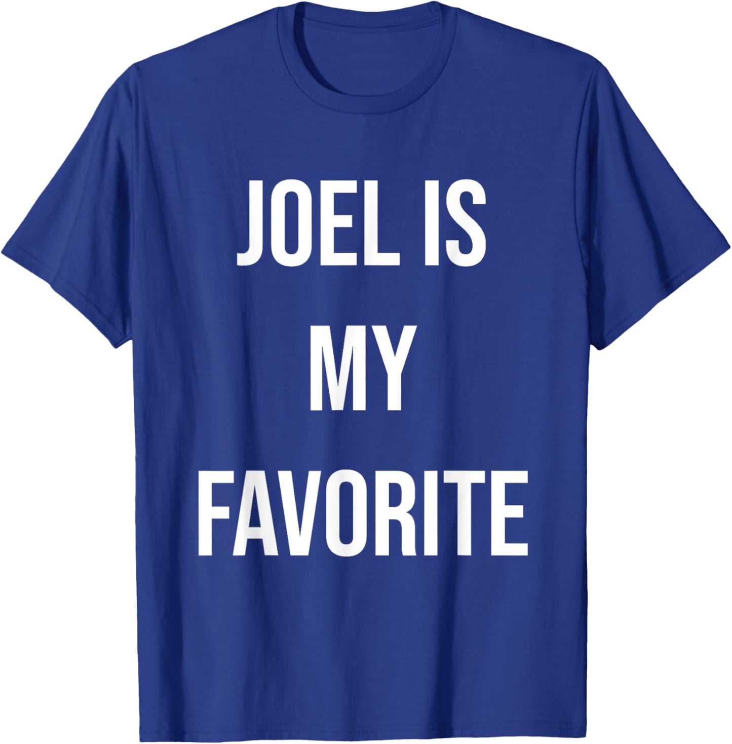 Joel Is My Favorite T-Shirt - T-Shirt | Royal
