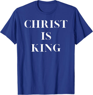 Christ Is King - Christian Religious Jesus Christ Is King T-Shirt - T-Shirt | Royal