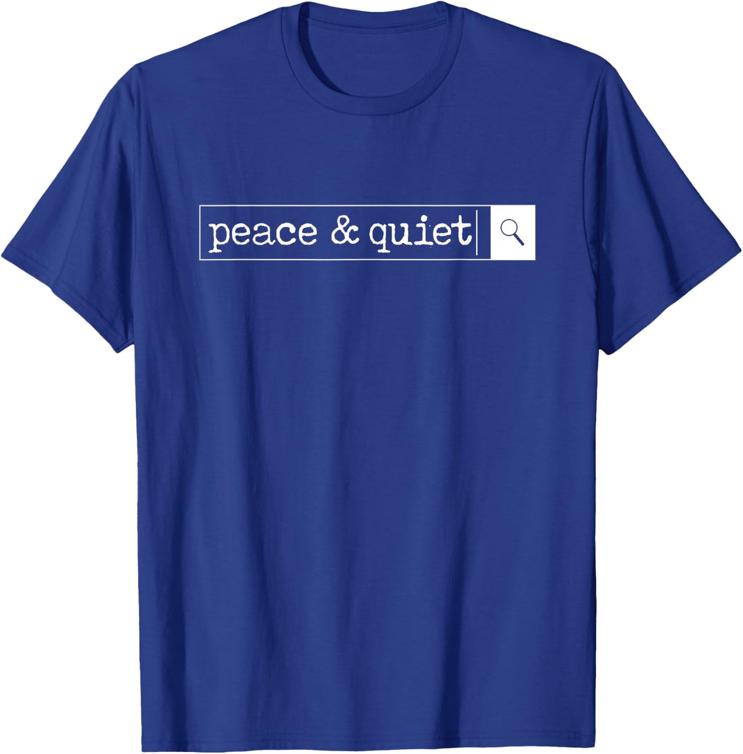 Peace & Quiet Search Bar (rev) Mom, Dad, Student, Teacher Women T-Shirt - T-Shirt | Royal