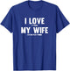 I Love It When My Wife Lets Me Play Tennis T-Shirt - T-Shirt | Royal