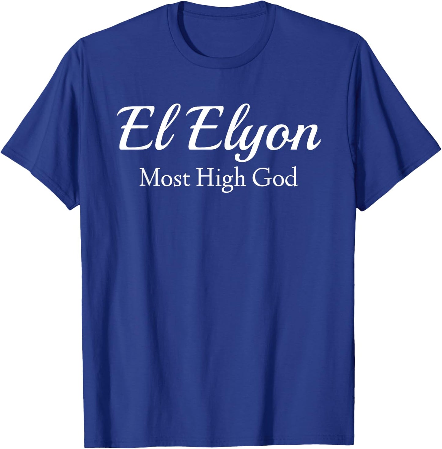 El Elyon Most High God T-Shirt - T-Shirt | Royal