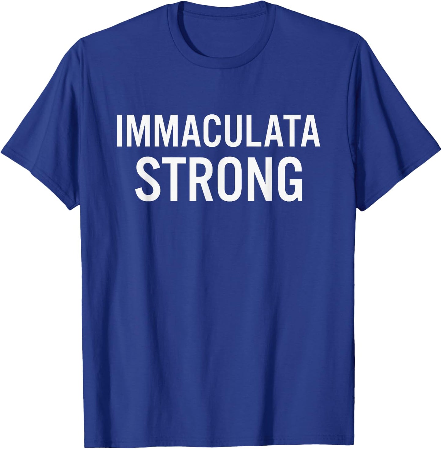 Immaculata High School Strong T-Shirt - T-Shirt | Royal