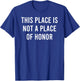 This Place Is Not A Place Of Honor T-Shirt - T-Shirt | Royal