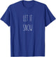 Let It Snow Matching Family Christmas Pajamas T-Shirt - T-Shirt | Royal
