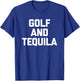 Golf & Tequila - Funny Saying Golf Caddy Golfer Cool Golfing T-Shirt - T-Shirt | Royal