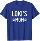Loki's Mom T-Shirt - T-Shirt | Royal