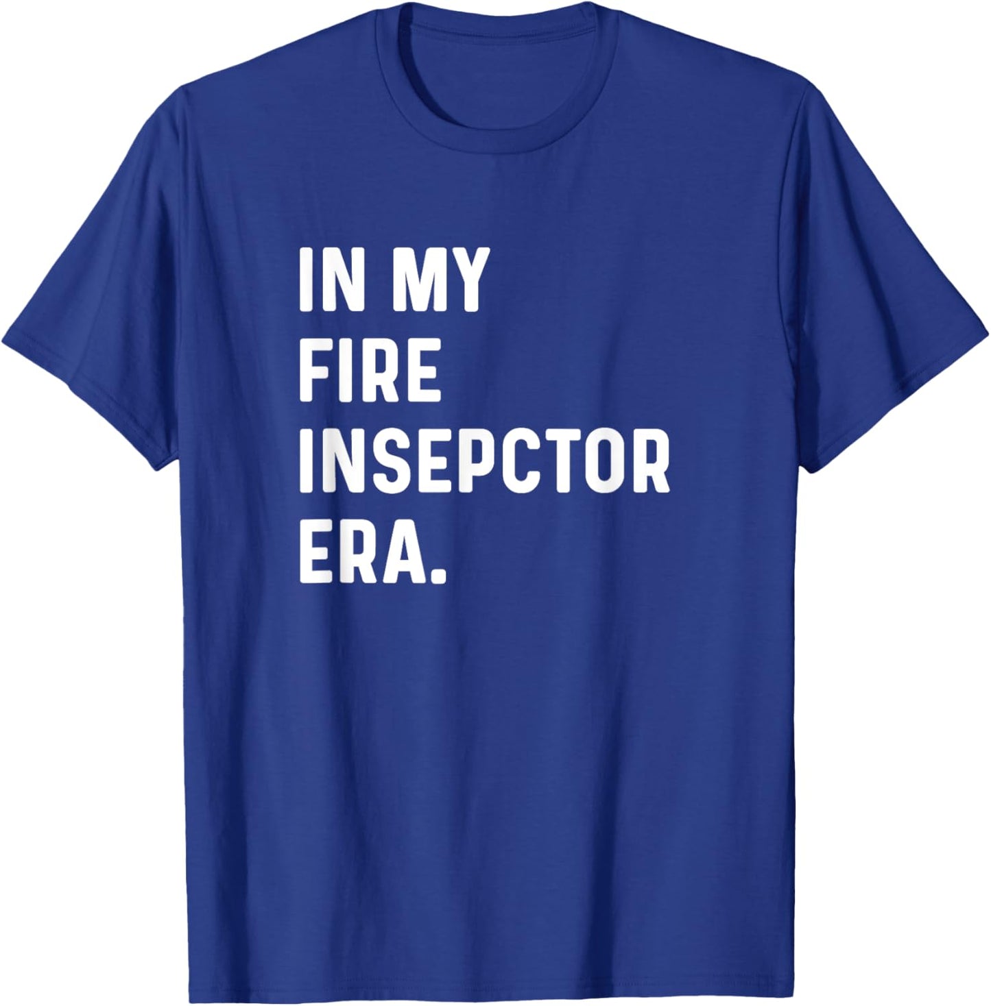 In My Fire Inspector Era - Firefighter Fire Fighter T-Shirt - T-Shirt | Royal