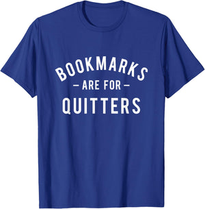 Bookmarks Are For Quitters - Book Lover Reading Bookworm T-Shirt - T-Shirt | Royal