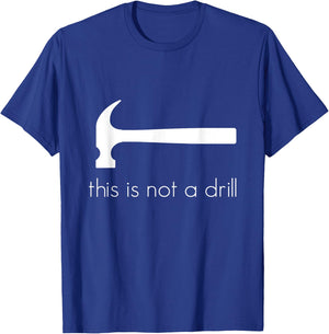 This is Not a Drill , Tool , for DIY T-Shirt - T-Shirt | Royal