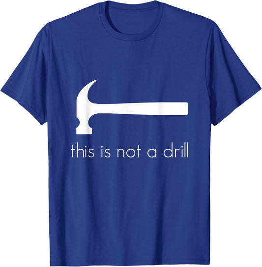This is Not a Drill , Tool , for DIY T-Shirt - T-Shirt | Royal