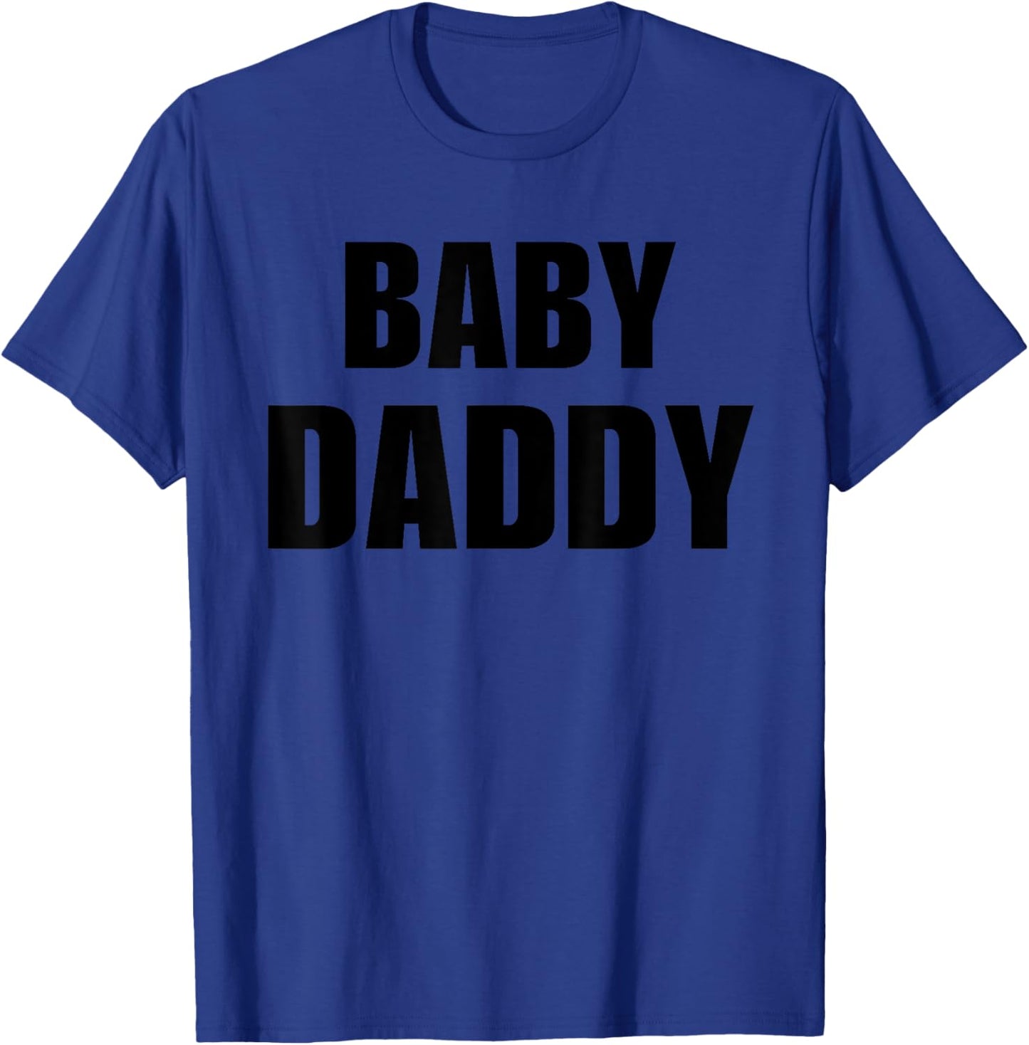 Baby Daddy Funny New Dad Father's Day Baby Announcement Gag T-Shirt - T-Shirt | Royal