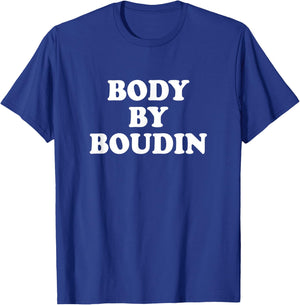 Body By Boudin Funny Louisiana Cajun Food T-Shirt - T-Shirt | Royal
