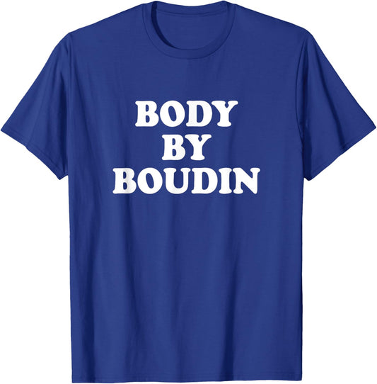 Body By Boudin Funny Louisiana Cajun Food T-Shirt - T-Shirt | Royal