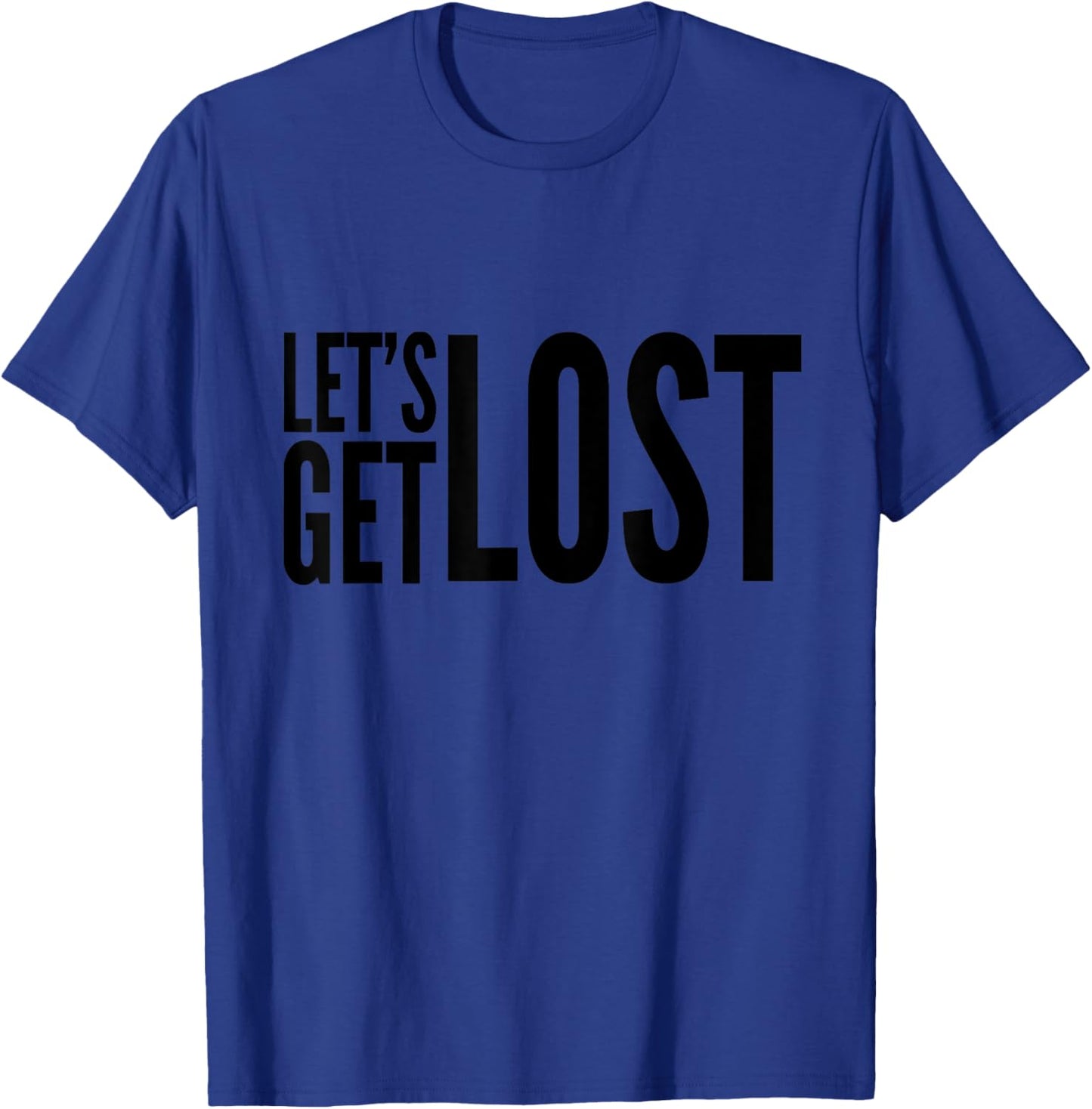 Let’s get lost T-Shirt - T-Shirt | Royal