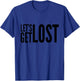 Let’s get lost T-Shirt - T-Shirt | Royal