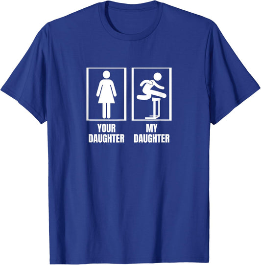 Hurdles Your Daughter My Daughter Proud Dad Mom Hurdles T-Shirt - T-Shirt | Royal