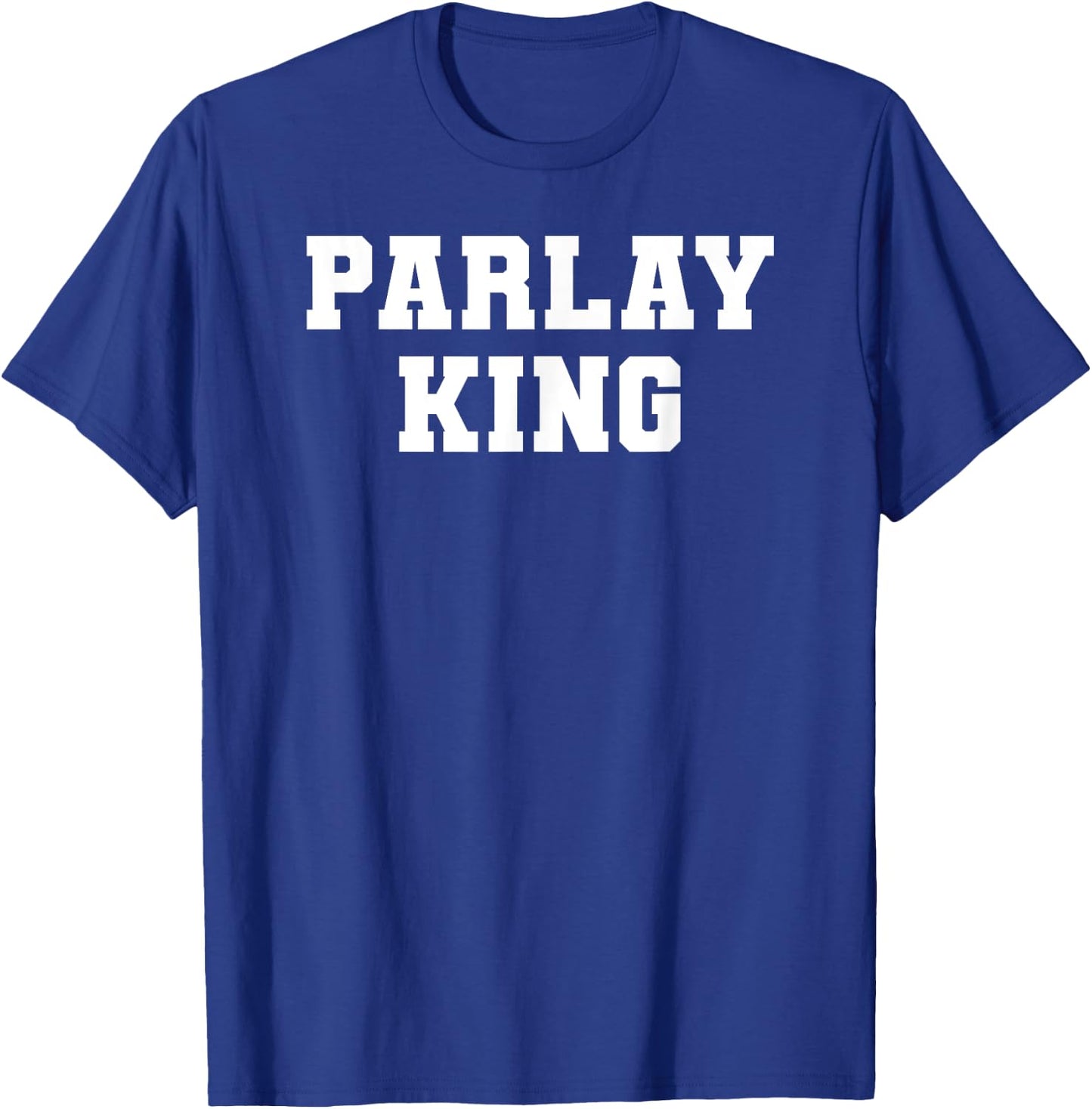 Parlay King Sports Betting Gambling Odds DFS Moneyline T-Shirt - T-Shirt | Royal