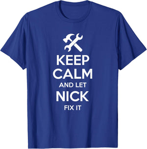 NICK Fix Quote Funny Birthday Personalized Name Gift T-Shirt - T-Shirt | Royal
