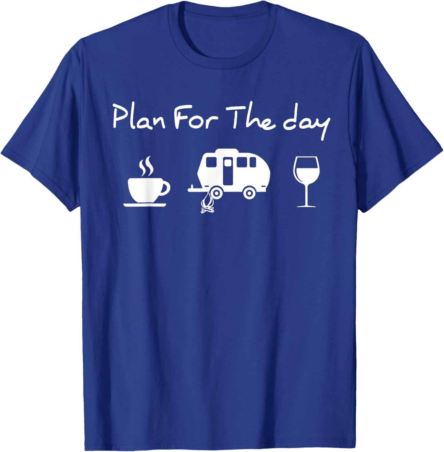 Plan For The Day Coffee Camping Wine T-Shirt - T-Shirt | Royal