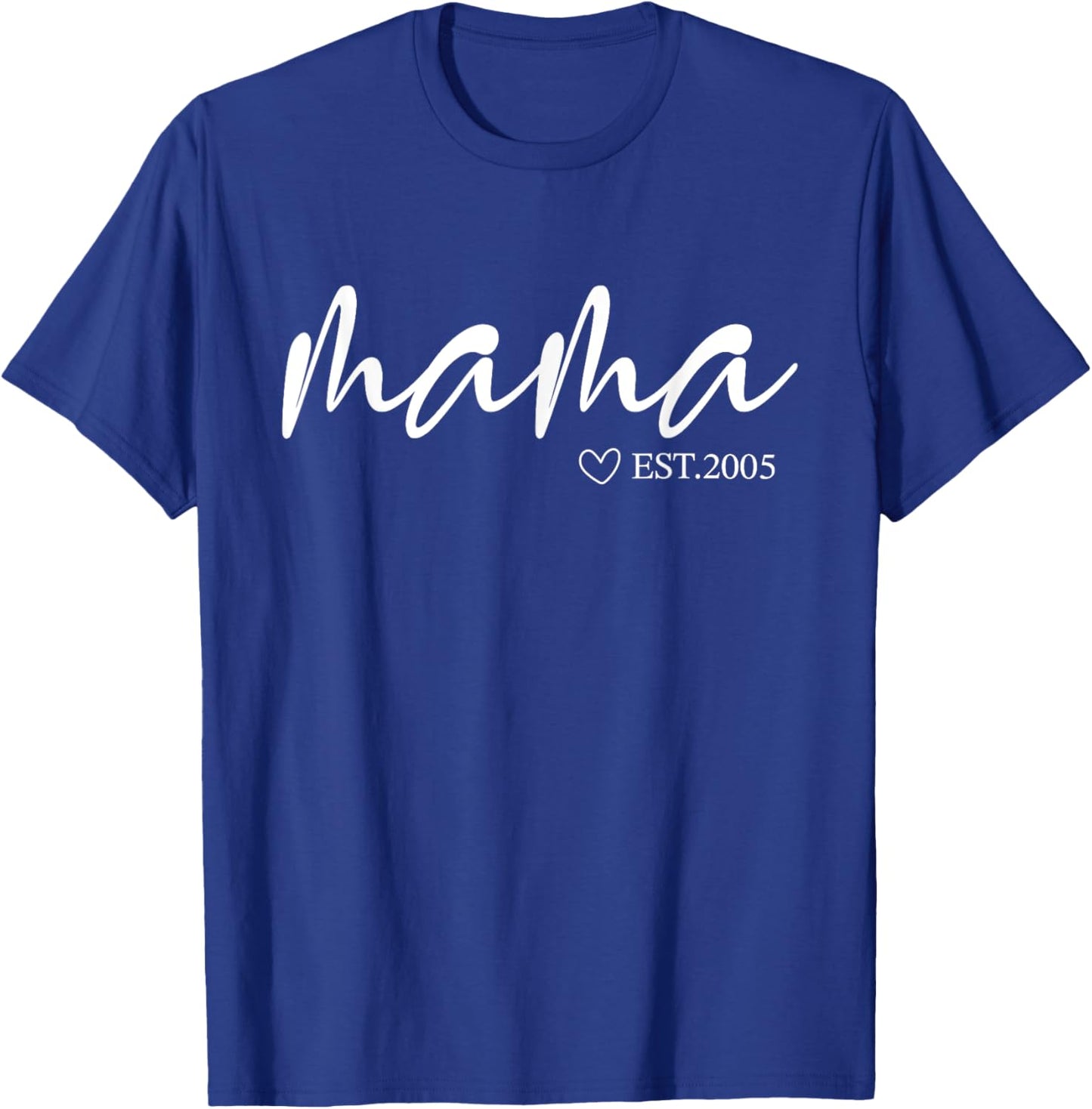 Mama Est 2005 Mothers Day | Birthday Clothing For Mom T-Shirt - T-Shirt | Royal