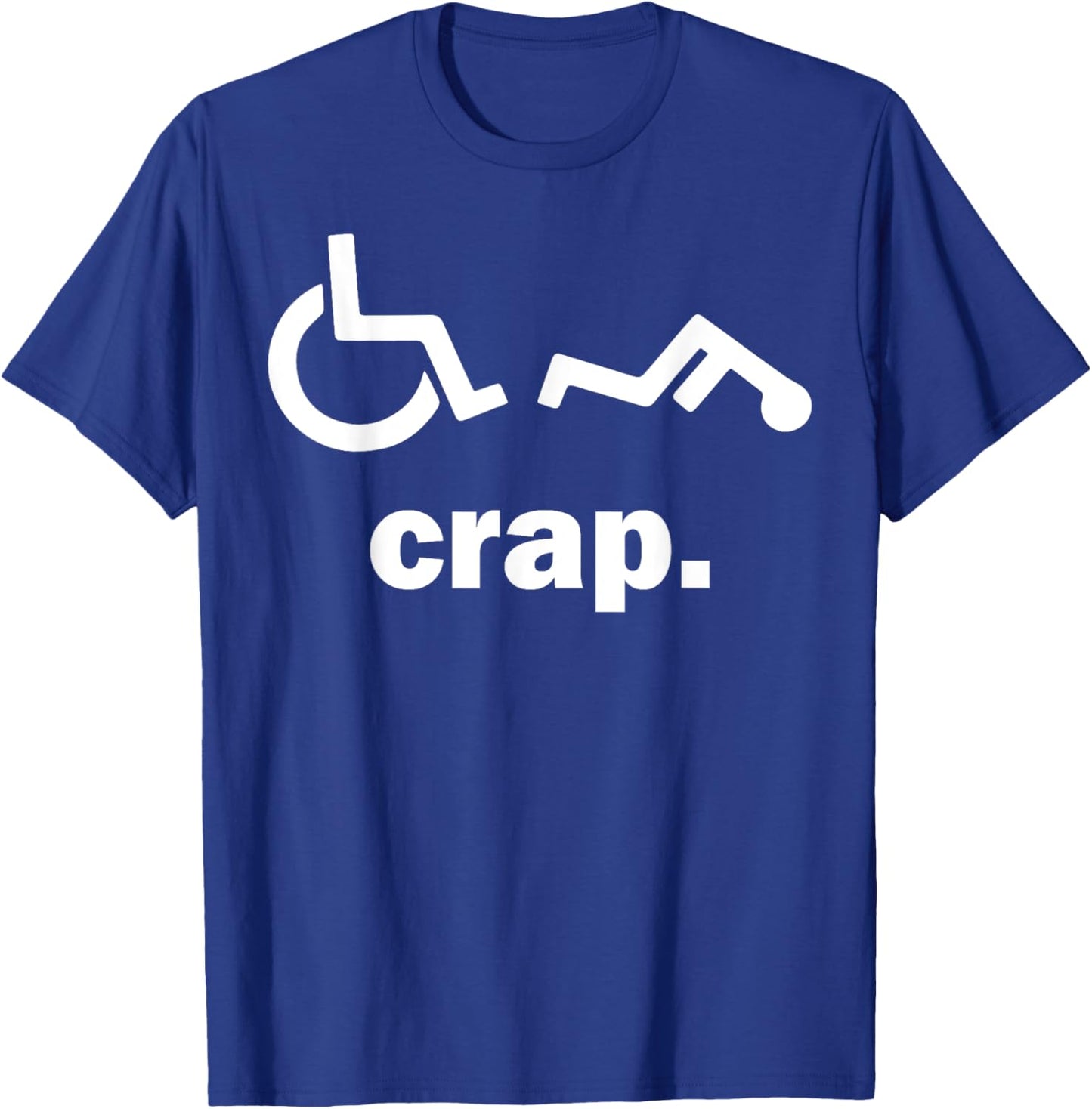 Crap Funny Wheelchair T-Shirt - T-Shirt | Royal