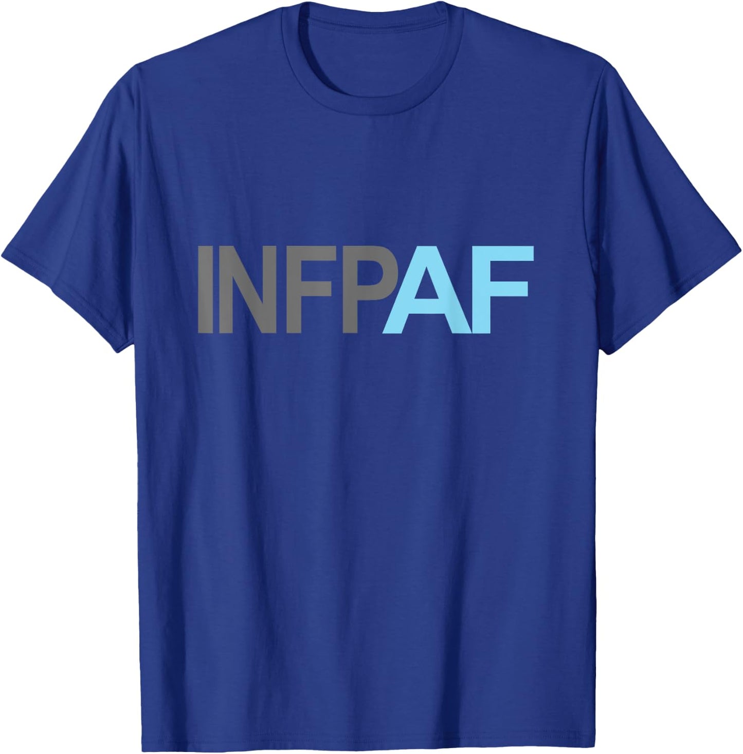 Funny Introvert Gift Sarcastic Personality Humor INFP AF T-Shirt - T-Shirt | Royal