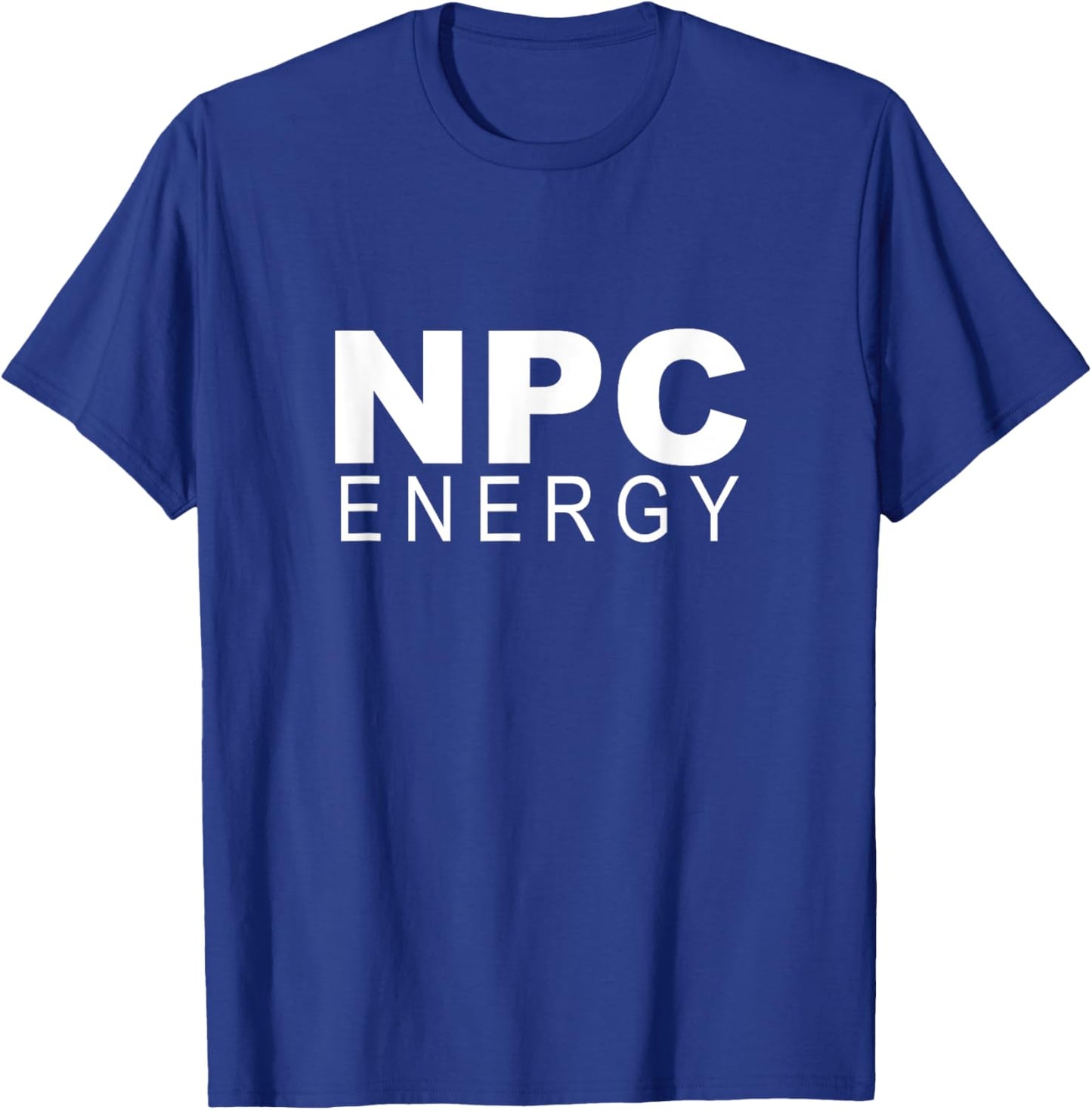 Non Player Character I Have NPC Energy T-Shirt - T-Shirt | Royal
