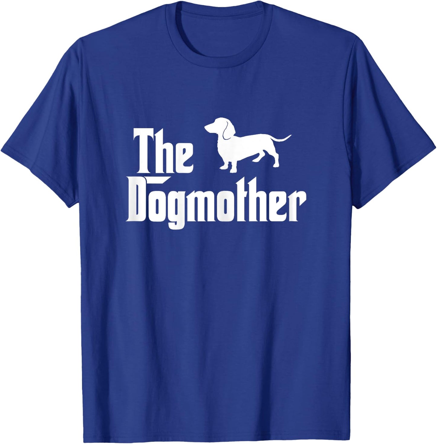 The Dogmother Funny Dogs Lover Dachshund T-Shirt - T-Shirt | Royal