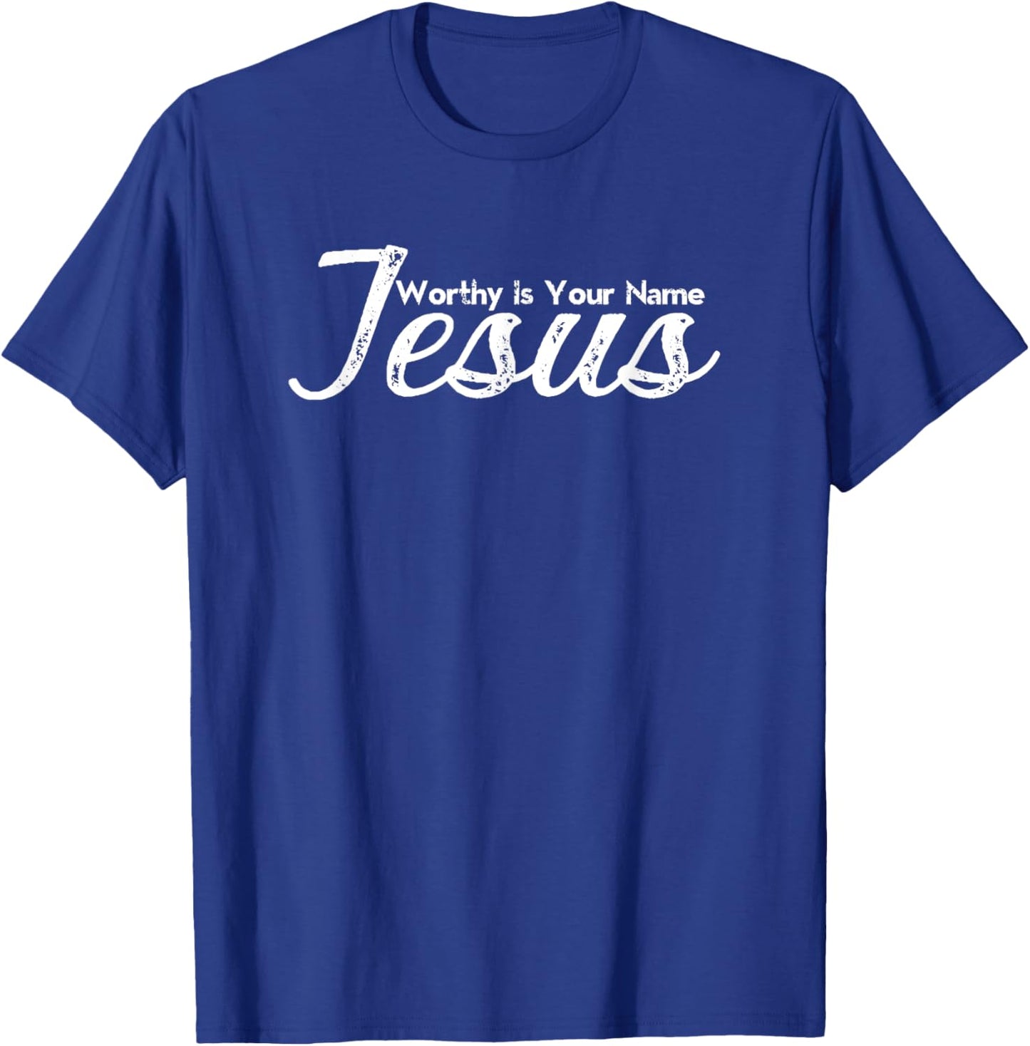 Worthy Is Your Name Jesus - Christian Worship Faith T-Shirt - T-Shirt | Royal
