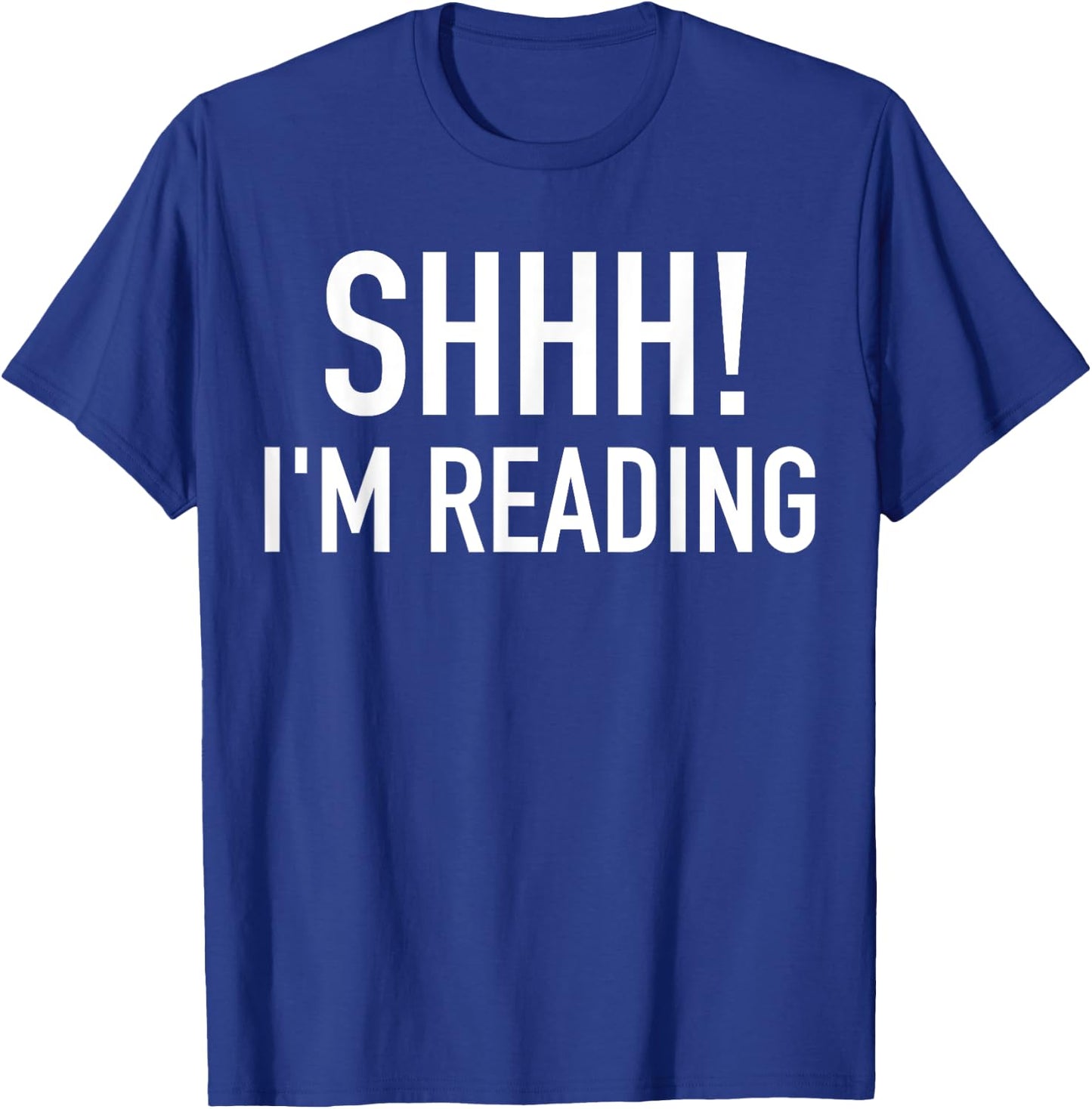 Shhh! I'm Reading Funny Bookaholic Bookish Read Lover Outfit T-Shirt - T-Shirt | Royal