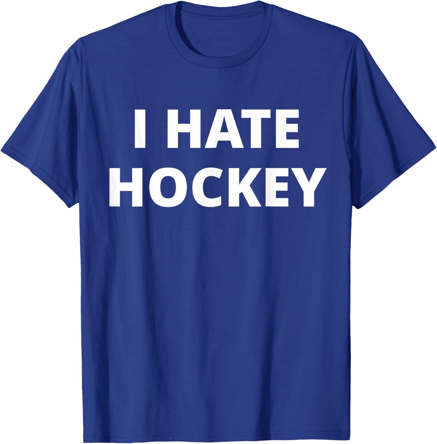 I Hate Hockey T-Shirt - T-Shirt | Royal
