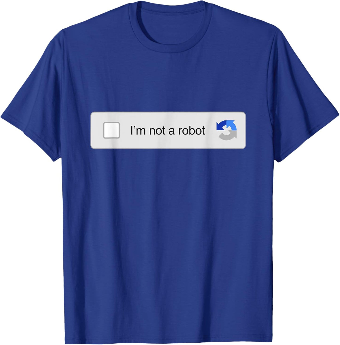 I'm Not A Robot Captcha Verification Funny Internet Memes T-Shirt - T-Shirt | Royal