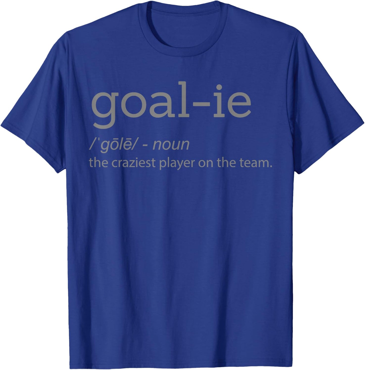 Funny Goalie Goalkeeper Definition Soccer Hockey Player Gift T-Shirt - T-Shirt | Royal