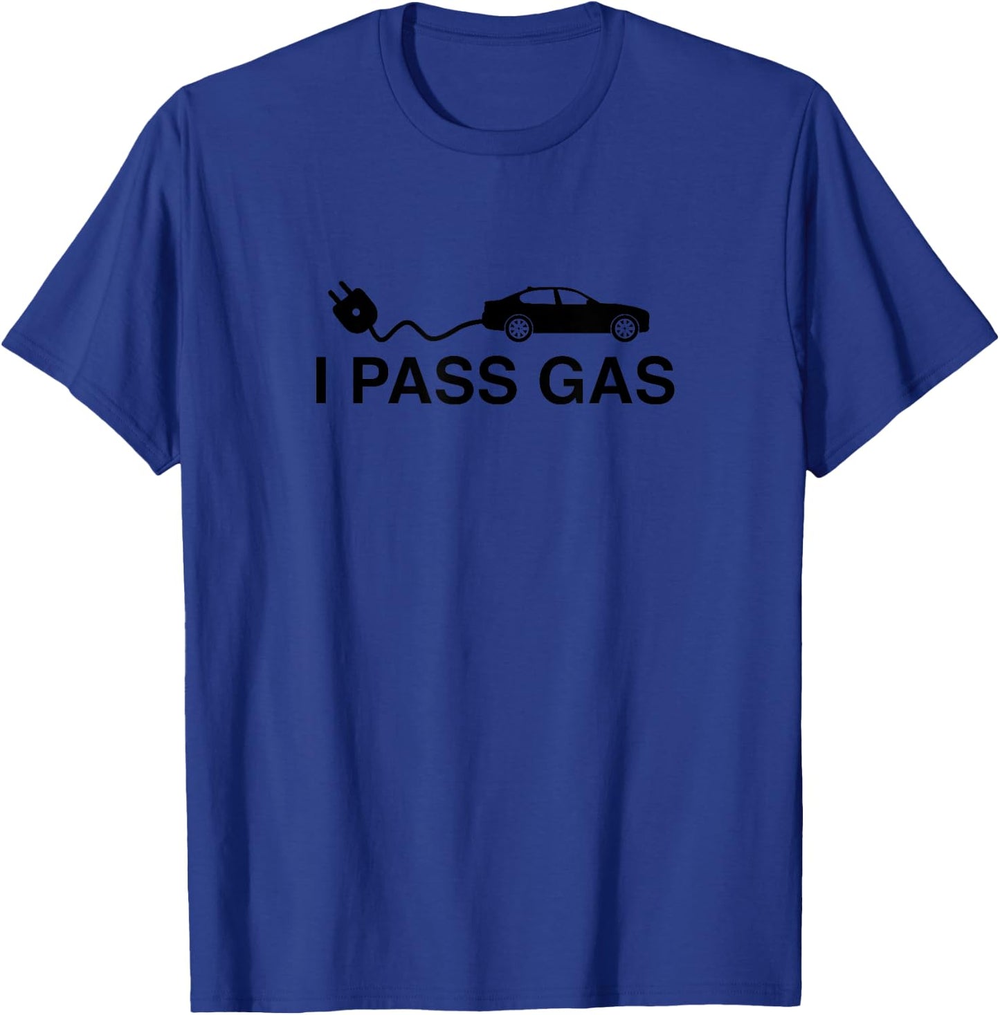 Electric Car Driver I Pass Gas Electric Vehicle Addict Zero Emission T-Shirt - T-Shirt | Royal
