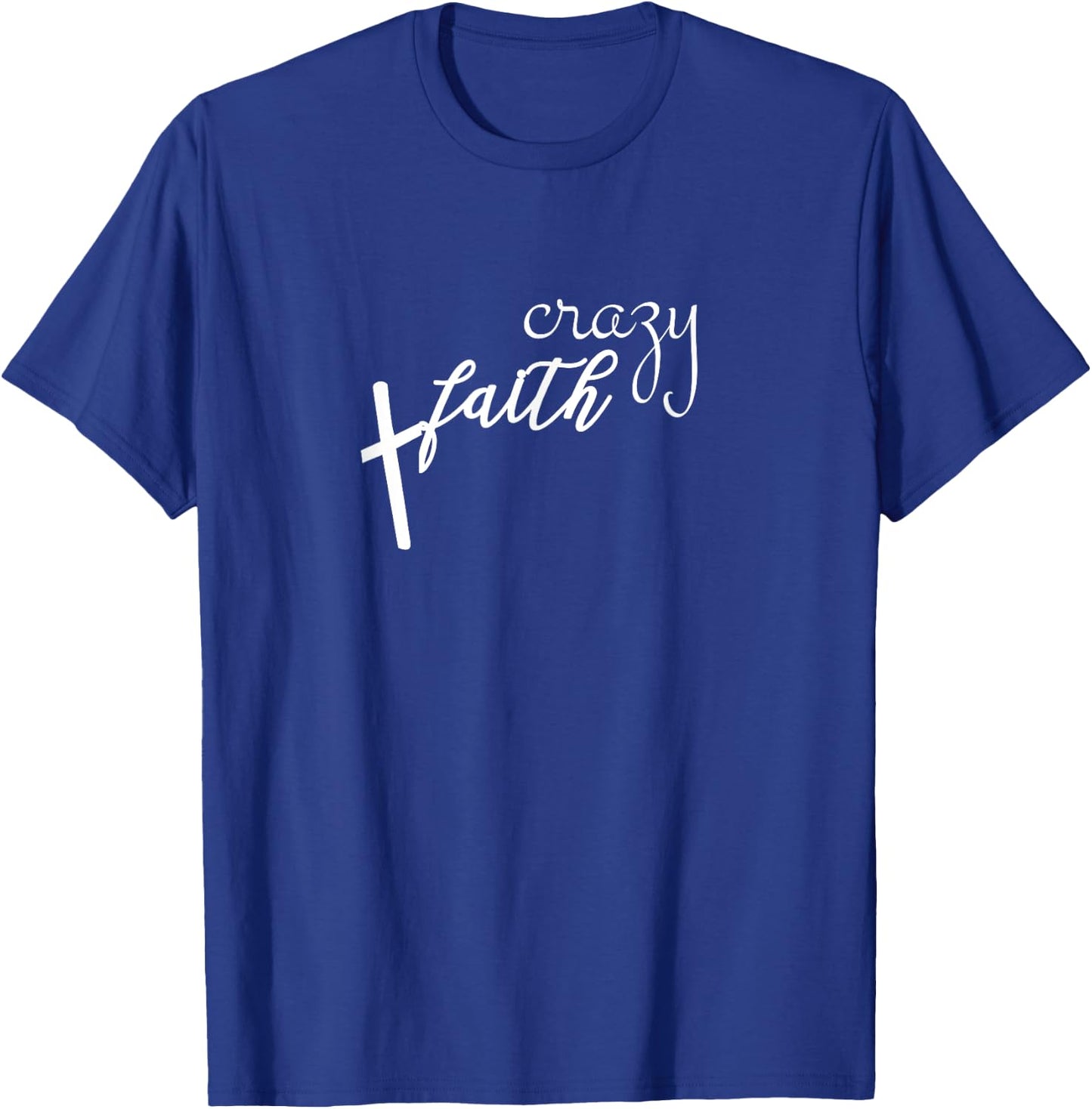 Crazy Faith Cross Graphic Christian Religious T-Shirt - T-Shirt | Royal