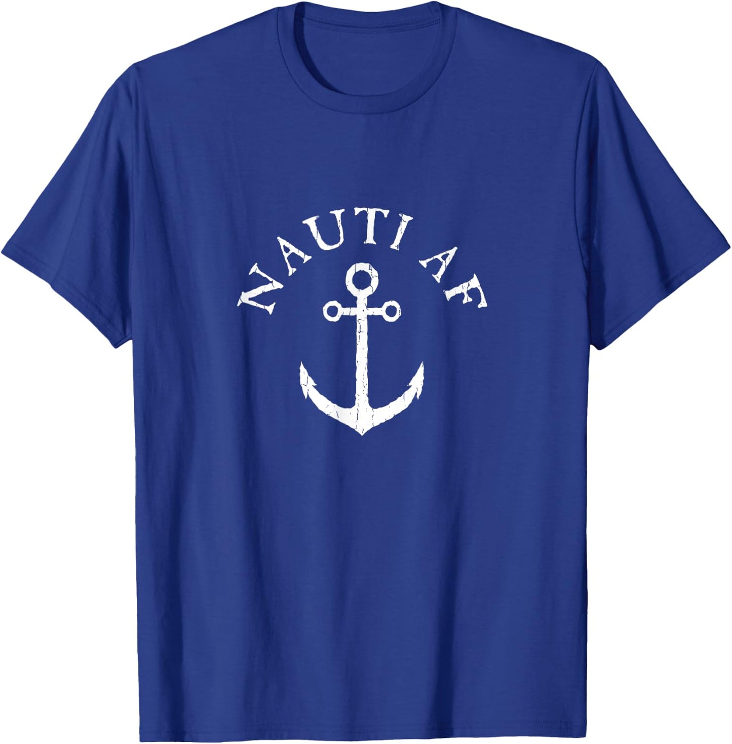 Nauti AF Funny Naughty Nautical Distressed T-Shirt - T-Shirt | Royal