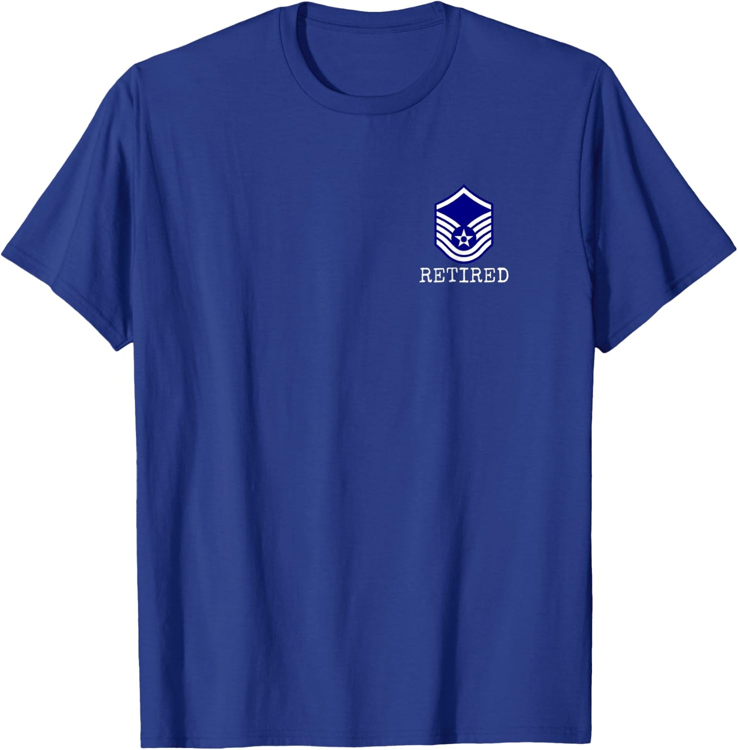 Air Force Retired E7 Master Sergeant T-Shirt - T-Shirt | Royal
