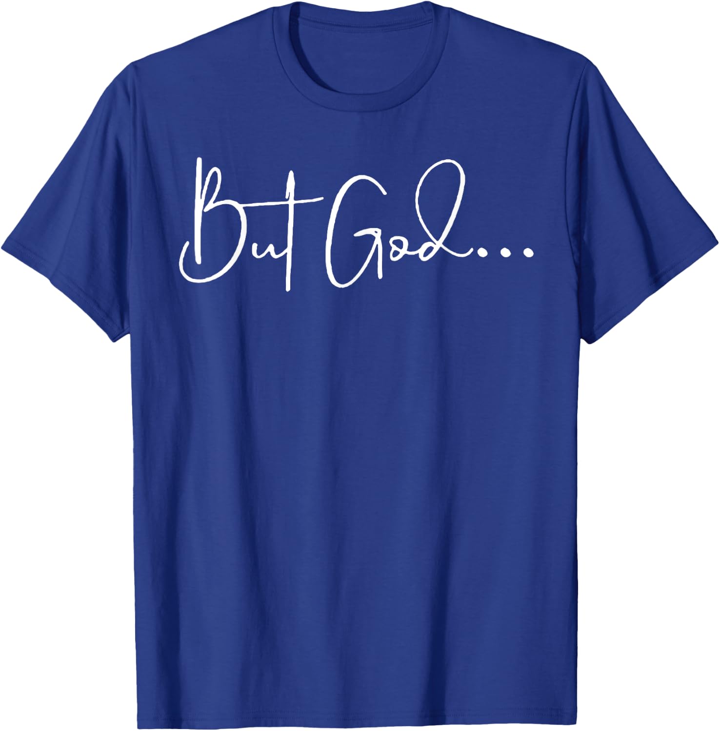 But God T-Shirt - T-Shirt | Royal