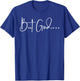 But God T-Shirt - T-Shirt | Royal