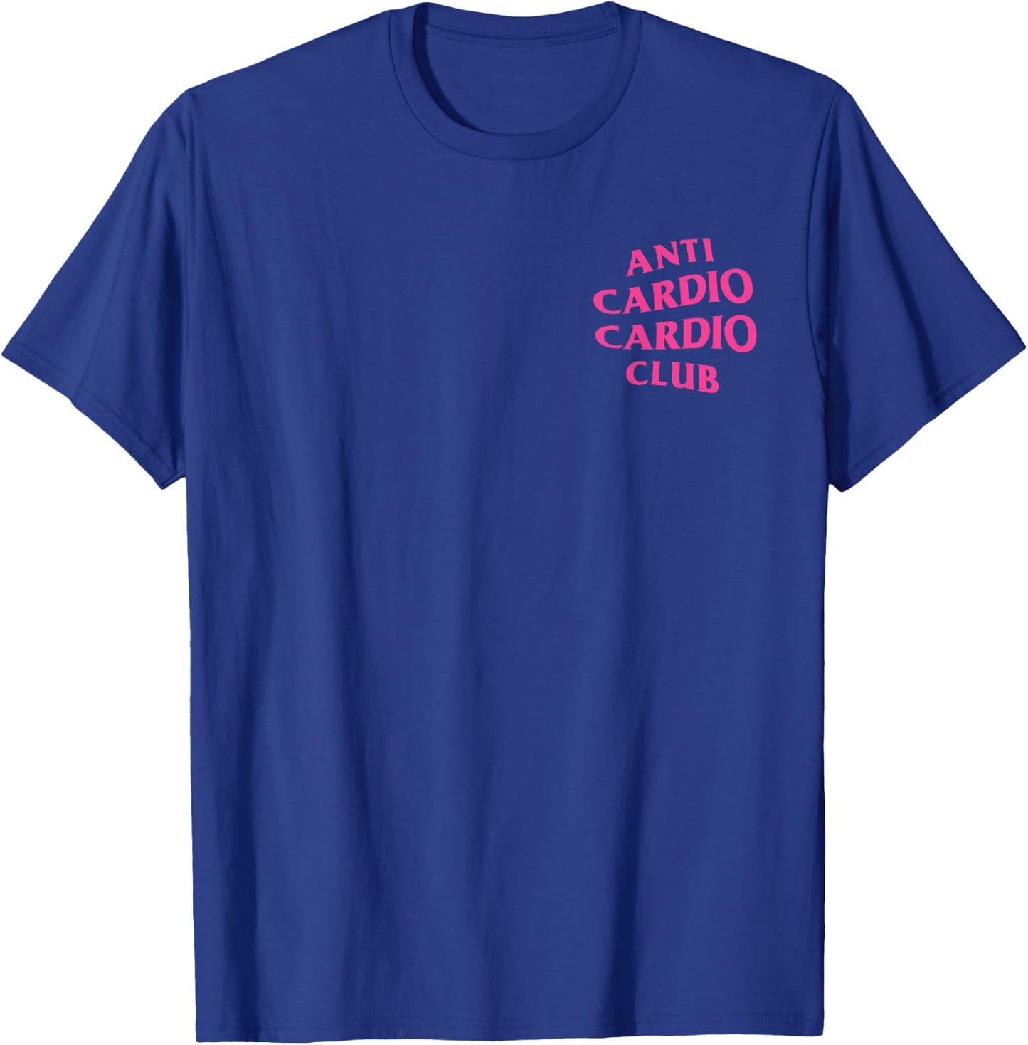 Anti Cardio Cardio Club: Pink Logo (Front + Back Design) T-Shirt - T-Shirt | Royal