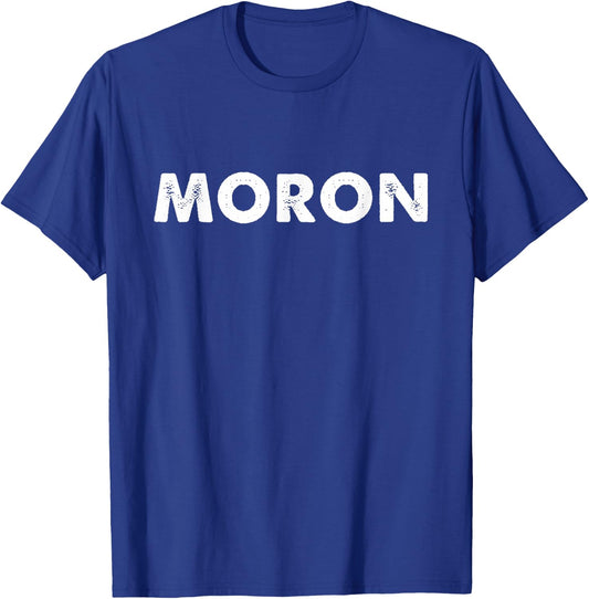 Moron T-Shirt - T-Shirt | Royal