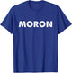 Moron T-Shirt - T-Shirt | Royal