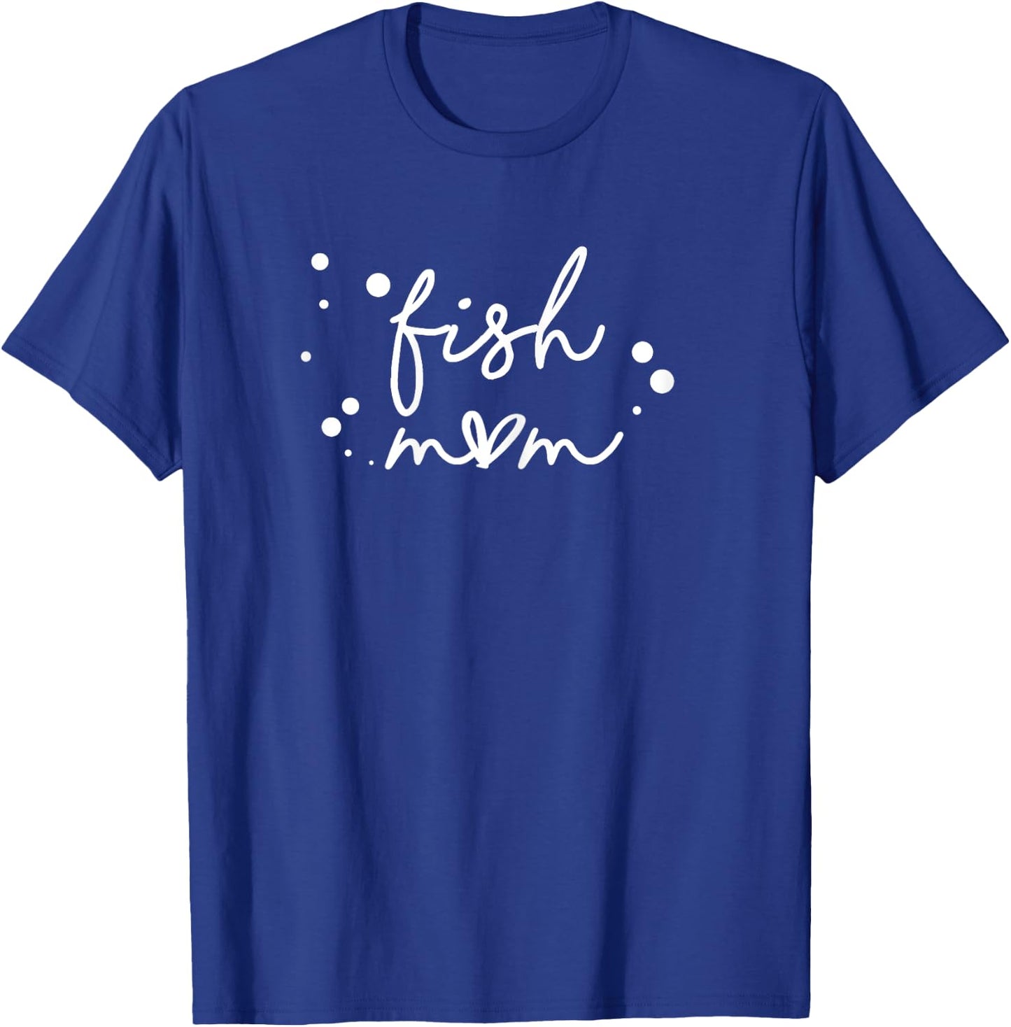 Fish Mom Aquarium Keeper Pet Lover T-Shirt - T-Shirt | Royal