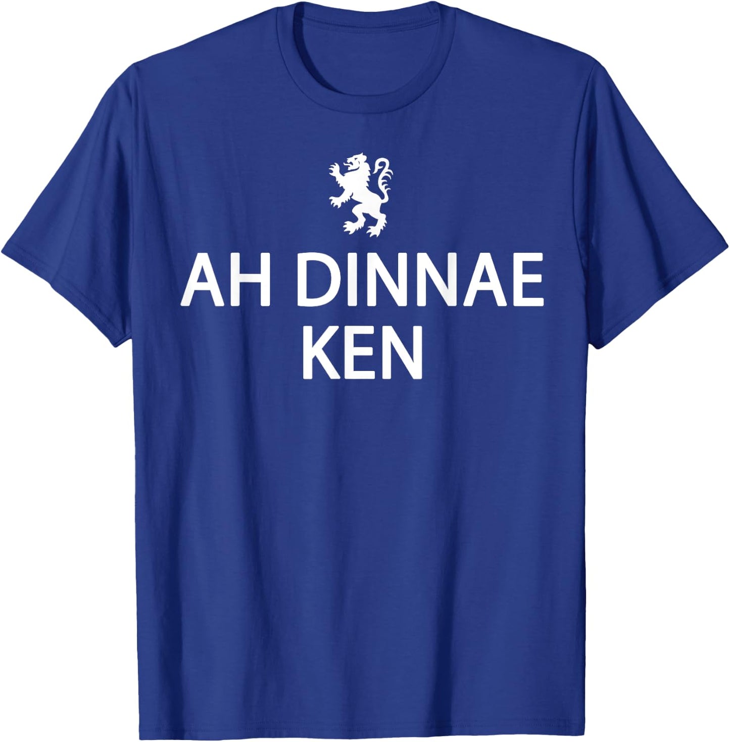 Scottish History Clothing - Funny Ah Dinnae Ken - Scotland T-Shirt - T-Shirt | Royal